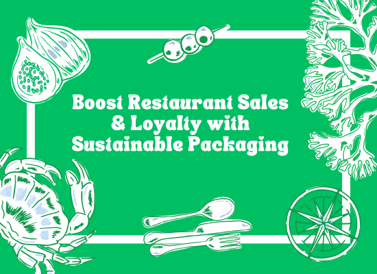 How Restaurants Can Boost Their Brand Sales and Customer Loyalty With Eco Mitra's Sustainable Packaging